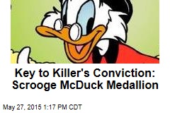 Key to Killer&#39;s Conviction: Scrooge McDuck Medallion