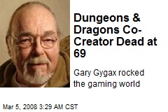 Dungeons &amp; Dragons Co-Creator Dead at 69