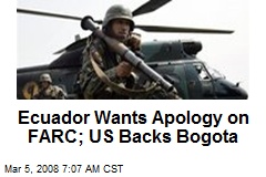 Ecuador Wants Apology on FARC; US Backs Bogota