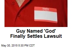 Guy Named &#39;God&#39; Settles Lawsuit Over His Name