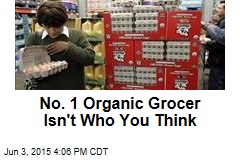 No. 1 Organic Grocer Isn&#39;t Who You Think