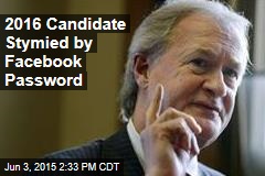 2016 Candidate Stymied by Facebook Password