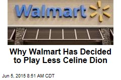 To Soothe Workers, Walmart Will Play Less Celine Dion