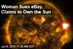 Woman Sues eBay, Claims to Own the Sun