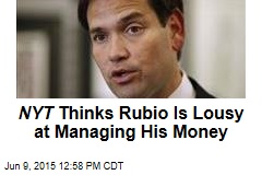 NYT Thinks Rubio Is Lousy at Managing His Money