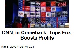CNN, in Comeback, Tops Fox, Boosts Profits