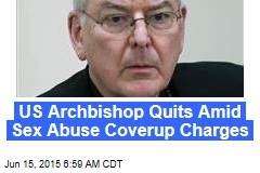 US Archbishop Quits Amid Sex Abuse Coverup Charges