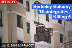 Berkeley Balcony Collapse Kills 5, Gravely Injures 8