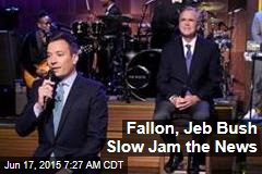 Fallon, Jeb Bush Slow Jam the News