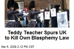 Teddy Teacher Spurs UK to Kill Own Blasphemy Law