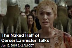 The Naked Half of Cersei Lannister Talks