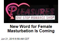 New Word for Female Masturbation Is Coming