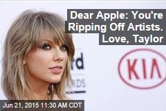 Dear Apple: You&#39;re Ripping Off Artists. Love, Taylor