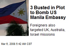 3 Busted in Plot to Bomb US Manila Embassy