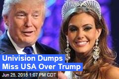 Univision Dumps Miss USA Over Trump