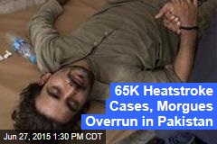 65K Heatstroke Cases, Morgues Overrun in Pakistan