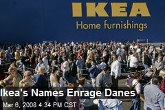 Ikea's Names Enrage Danes
