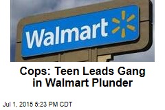 Cops: Teen Leads Gang in Walmart Plunder