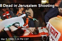 8 Dead in Jerusalem Shooting