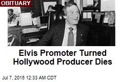 Elvis Promoter Turned Hollywood Producer Dies