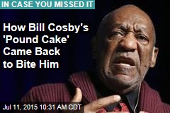How Bill Cosby&#39;s &#39;Pound Cake&#39; Came Back to Bite Him