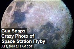 Guy Snaps Crazy Photo of Space Station Flyby