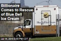 Billionaire Comes to Rescue of Blue Bell Ice Cream