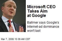 Microsoft CEO Takes Aim at Google
