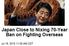 Japan Close to Nixing 70-Year Ban on Fighting Overseas