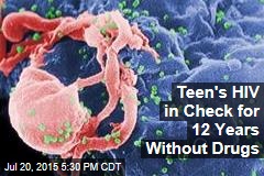 How HIV Teen Without Drugs for 12 Years Is Doing