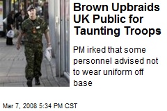 Brown Upbraids UK Public for Taunting Troops