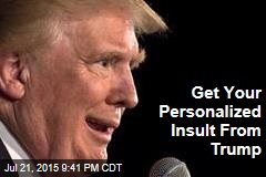 Get Your Personalized Insult From Trump