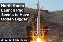 North Korea Launch Pad Seems to Have Gotten Bigger