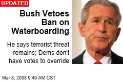Bush Vetoes Ban on Waterboarding