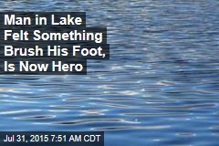 Man in Lake Felt Something Brush His Foot, Is Now Hero
