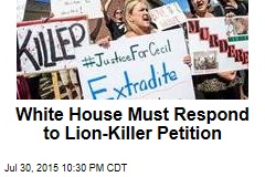 White House Must Respond to Lion-Killer Petition