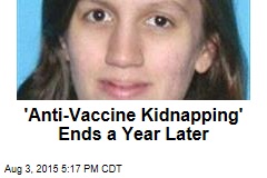 Mom Arrested in &#39;Anti-Vaccine Kidnapping&#39;