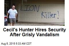 Cecil&#39;s Hunter Hires Security After Grisly Vandalism