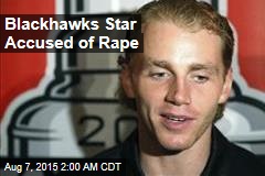 Blackhawks Star Accused of Rape