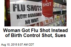 Woman Got Flu Shot Instead of Birth Control Shot, Sues