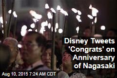 Disney Tweets &#39;Congrats&#39; on Anniversary of Nagasaki