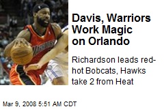 Davis, Warriors Work Magic on Orlando
