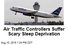 Air Traffic Controllers Suffer Scary Sleep Deprivation