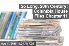 So Long, 20th Century: Columbia House Files Chapter 11