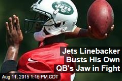 Jets Linebacker Busts His Own QB&#39;s Jaw in Fight