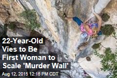 22-Year-Old Vies to Be First Woman to Scale &#39;Murder Wall&#39;
