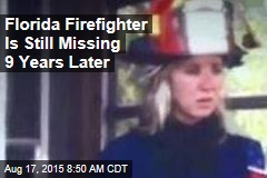 Florida Firefighter Is Still Missing 9 Years Later