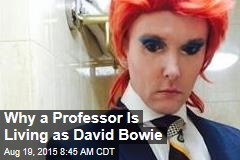 Why a Professor Is Living as David Bowie