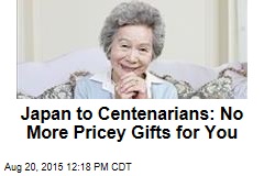 Japan to Centenarians: No More Pricey Gifts for You