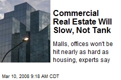 Commercial Real Estate Will Slow, Not Tank